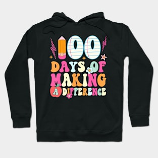 100 Days Of Making A Difference 100Th Day Of School Teacher Hoodie